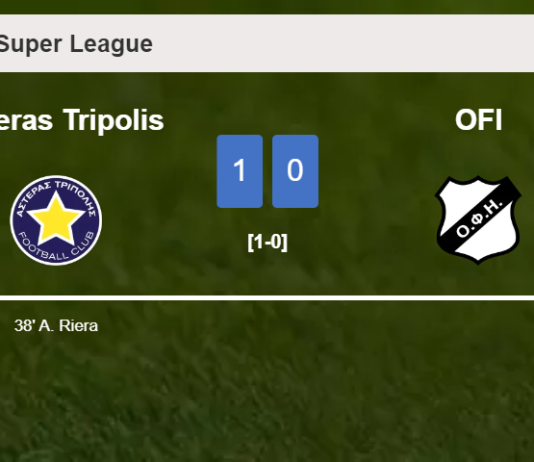 Asteras Tripolis conquers OFI 1-0 with a goal scored by A. Riera