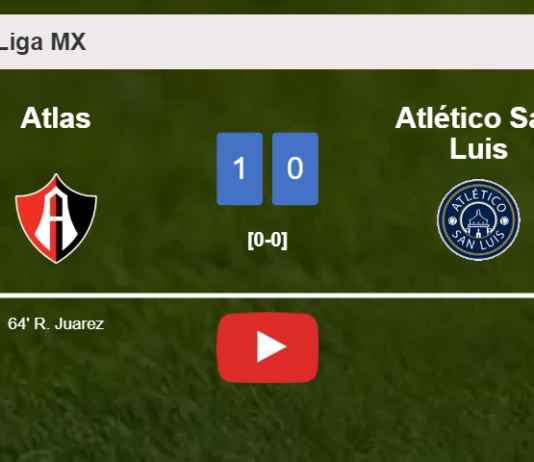 Atlas beats Atlético San Luis 1-0 with a late and unfortunate own goal from R. Juarez. HIGHLIGHTS
