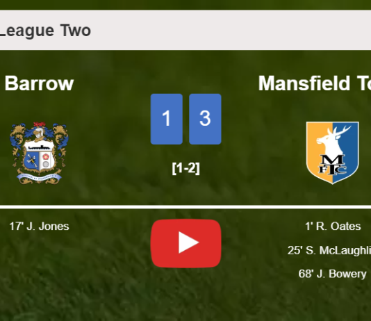 Mansfield Town prevails over Barrow 3-1. HIGHLIGHTS