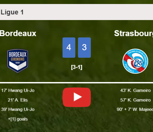 Bordeaux prevails over Strasbourg 4-3 with 3 goals from H. Ui-Jo. HIGHLIGHTS
