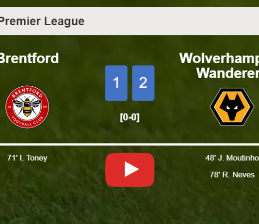 Wolverhampton Wanderers tops Brentford 2-1. HIGHLIGHTS