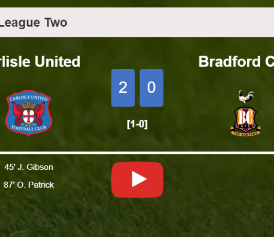 Carlisle United prevails over Bradford City 2-0 on Saturday. HIGHLIGHTS