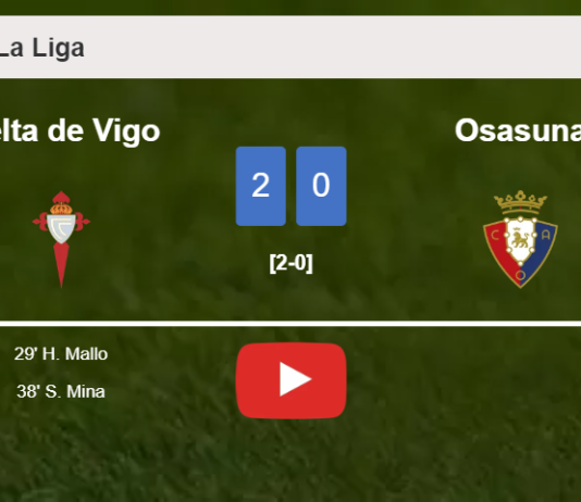 Celta de Vigo tops Osasuna 2-0 on Wednesday. HIGHLIGHTS
