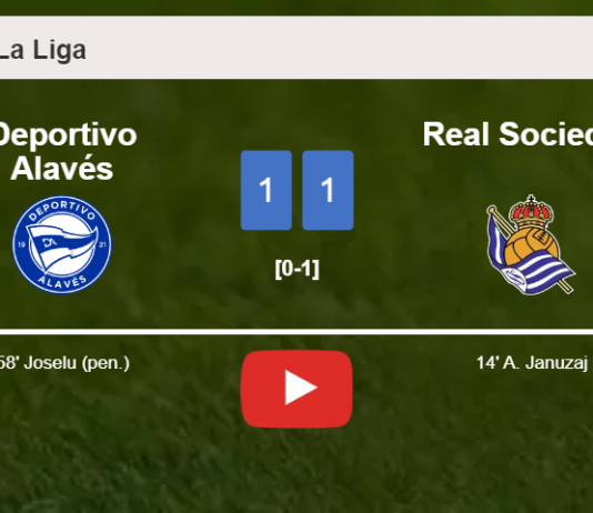 Deportivo Alavés and Real Sociedad draw 1-1 on Sunday. HIGHLIGHTS