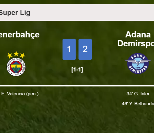 Adana Demirspor recovers a 0-1 deficit to beat Fenerbahçe 2-1