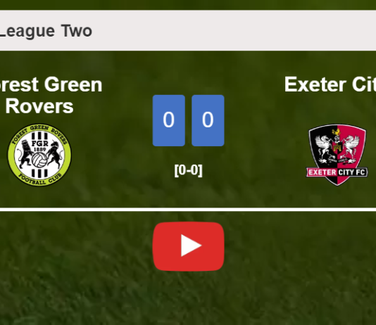 Forest Green Rovers draws 0-0 with Exeter City on Tuesday. HIGHLIGHTS