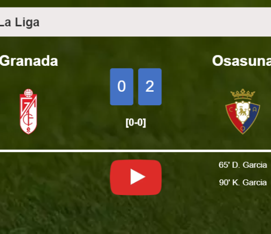 Osasuna conquers Granada 2-0 on Sunday. HIGHLIGHTS