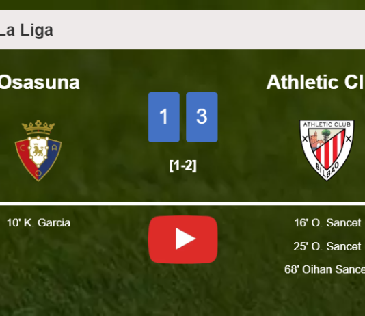 Athletic Club defeats Osasuna 3-1 with 3 goals from O. Sancet. HIGHLIGHTS