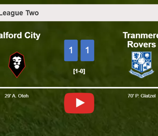 Salford City and Tranmere Rovers draw 1-1 on Tuesday. HIGHLIGHTS