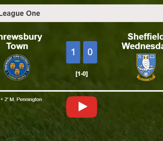Shrewsbury Town overcomes Sheffield Wednesday 1-0 with a goal scored by M. Pennington. HIGHLIGHTS