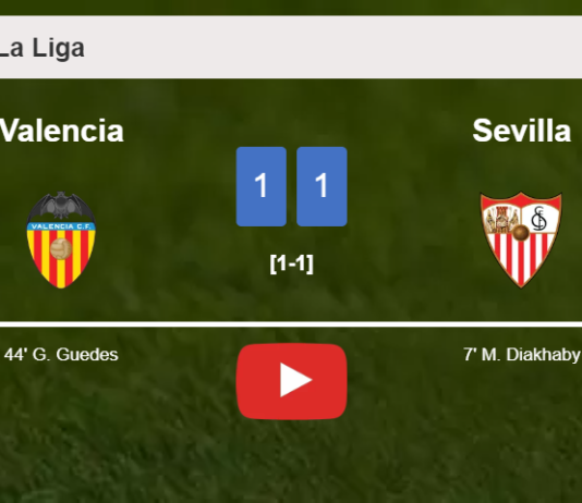 Valencia and Sevilla draw 1-1 on Wednesday. HIGHLIGHTS