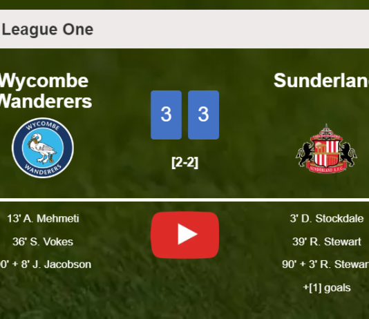 Wycombe Wanderers and Sunderland draws a frantic match 3-3 on Saturday. HIGHLIGHTS