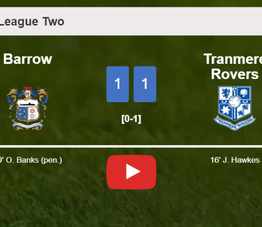 Barrow and Tranmere Rovers draw 1-1 on Saturday. HIGHLIGHTS