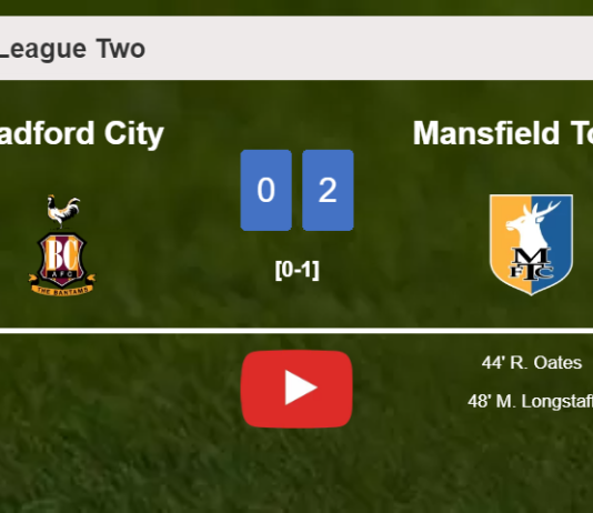 Mansfield Town beats Bradford City 2-0 on Saturday. HIGHLIGHTS