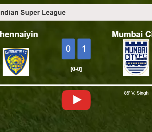 Mumbai City beats Chennaiyin 1-0 with a late goal scored by V. Singh. HIGHLIGHTS