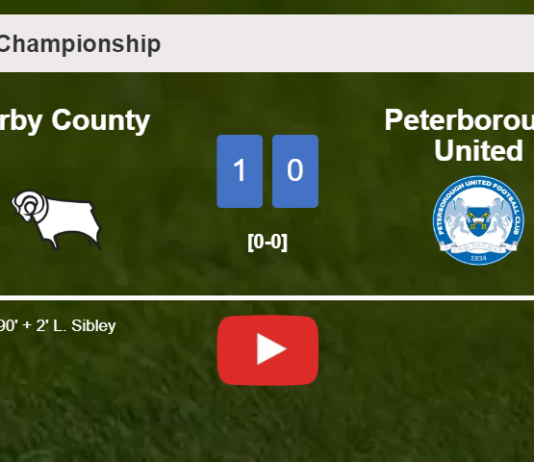 Derby County beats Peterborough United 1-0 with a late goal scored by L. Sibley. HIGHLIGHTS