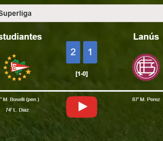 Estudiantes clutches a 2-1 win against Lanús. HIGHLIGHTS