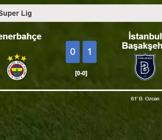 İstanbul Başakşehir prevails over Fenerbahçe 1-0 with a goal scored by B. Ozcan
