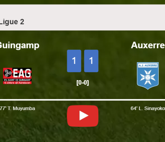Guingamp and Auxerre draw 1-1 on Saturday. HIGHLIGHTS