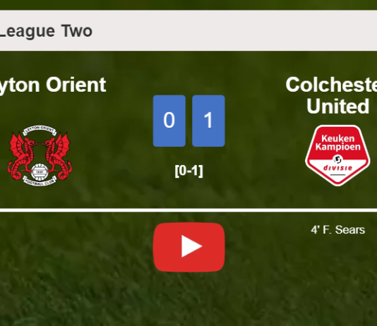Colchester United overcomes Leyton Orient 1-0 with a goal scored by F. Sears. HIGHLIGHTS