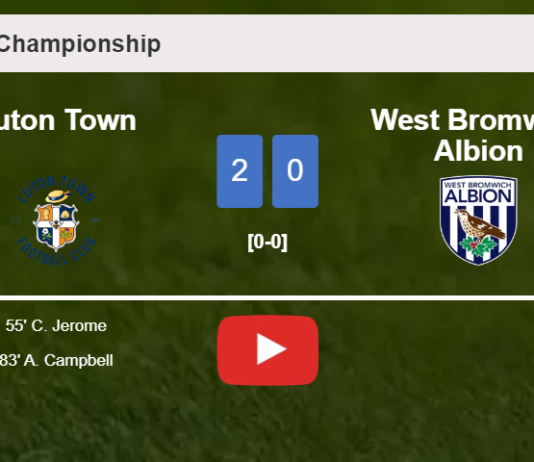 Luton Town conquers West Bromwich Albion 2-0 on Saturday. HIGHLIGHTS