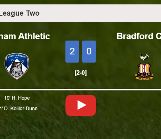 Oldham Athletic defeats Bradford City 2-0 on Saturday. HIGHLIGHTS