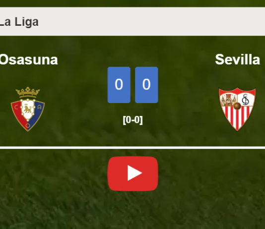 Osasuna draws 0-0 with Sevilla with I. Rakitic missing a penalt. HIGHLIGHTS