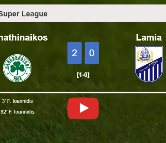 F. Ioannidis scores a double to give a 2-0 win to Panathinaikos over Lamia. HIGHLIGHTS