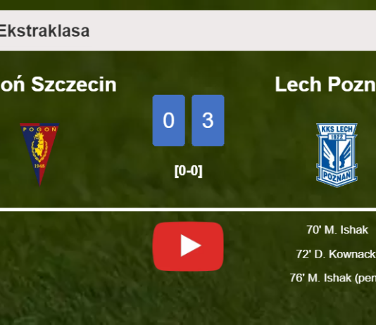 Lech Poznań annihilates Pogoń Szczecin with 2 goals from M. Ishak. HIGHLIGHTS