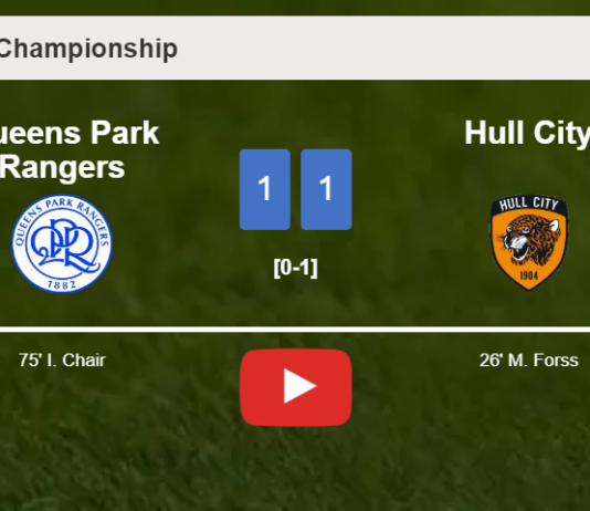Queens Park Rangers and Hull City draw 1-1 on Saturday. HIGHLIGHTS