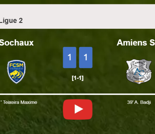 Sochaux and Amiens SC draw 1-1 after Teixeira Maxime squandered a penalty. HIGHLIGHTS