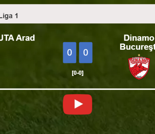 UTA Arad draws 0-0 with Dinamo Bucureşti on Sunday. HIGHLIGHTS