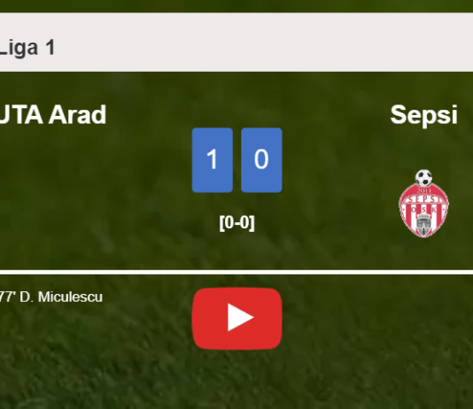 UTA Arad prevails over Sepsi 1-0 with a goal scored by D. Miculescu. HIGHLIGHTS