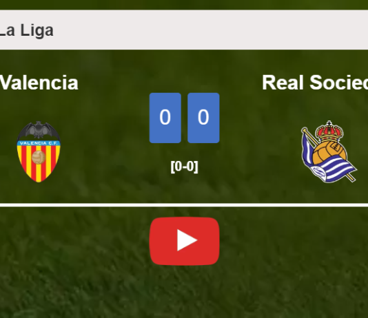 Valencia draws 0-0 with Real Sociedad on Sunday. HIGHLIGHTS