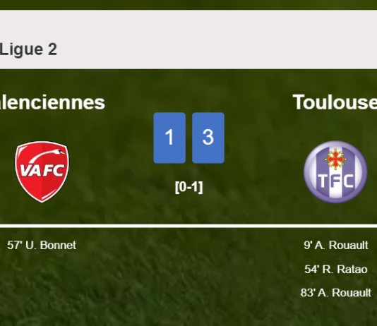 Toulouse conquers Valenciennes 3-1 with 2 goals from A. Rouault