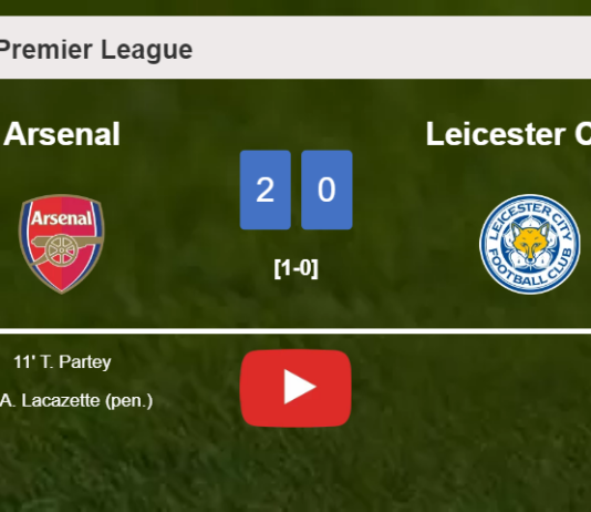 Arsenal tops Leicester City 2-0 on Sunday. HIGHLIGHTS