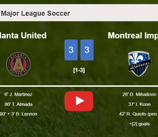Atlanta United and Montreal Impact draws a hectic match 3-3 on Saturday. HIGHLIGHTS