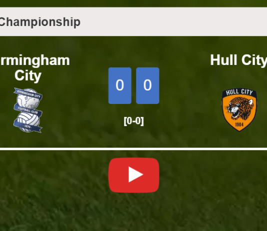 Birmingham City draws 0-0 with Hull City on Saturday. HIGHLIGHTS