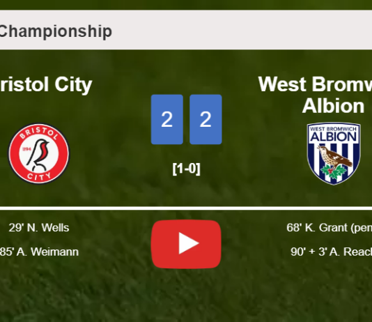 Bristol City and West Bromwich Albion draw 2-2 on Saturday. HIGHLIGHTS