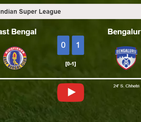 Bengaluru tops East Bengal 1-0 with a goal scored by S. Chhetri. HIGHLIGHTS