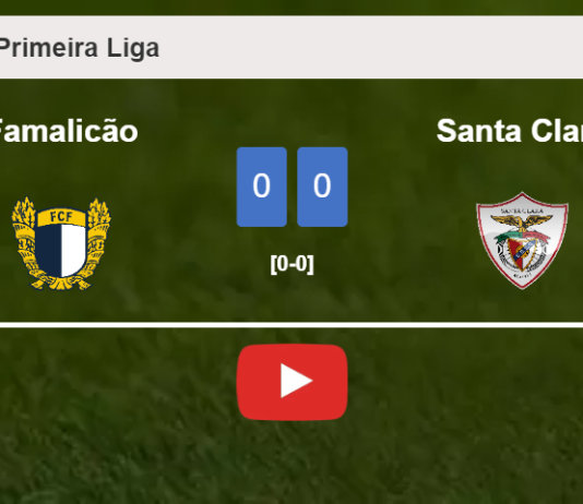 Famalicão draws 0-0 with Santa Clara on Saturday. HIGHLIGHTS