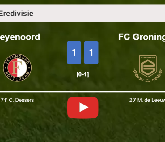 Feyenoord and FC Groningen draw 1-1 on Saturday. HIGHLIGHTS