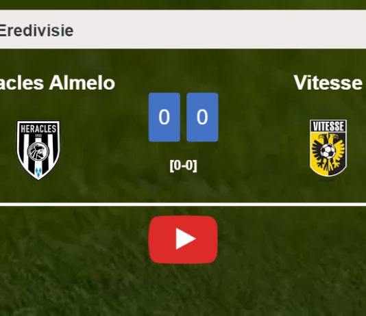 Heracles Almelo draws 0-0 with Vitesse on Sunday. HIGHLIGHTS