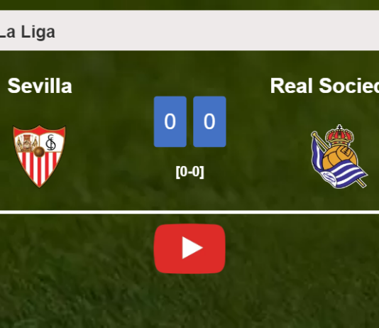 Sevilla draws 0-0 with Real Sociedad on Sunday. HIGHLIGHTS
