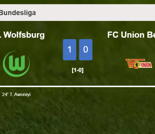 VfL Wolfsburg overcomes FC Union Berlin 1-0 with a late and unfortunate own goal from T. Awoniyi