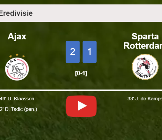 Ajax recovers a 0-1 deficit to overcome Sparta Rotterdam 2-1. HIGHLIGHTS