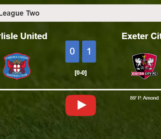 Exeter City prevails over Carlisle United 1-0 with a late goal scored by P. Amond. HIGHLIGHTS