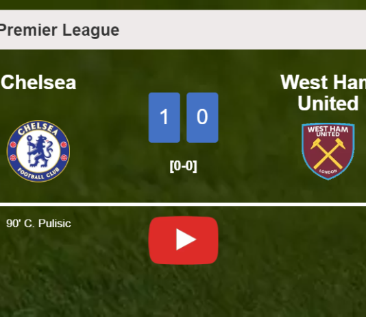 Chelsea prevails over West Ham United 1-0 with a late goal scored by C. Pulisic. HIGHLIGHTS