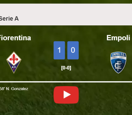 Fiorentina overcomes Empoli 1-0 with a goal scored by N. Gonzalez. HIGHLIGHTS