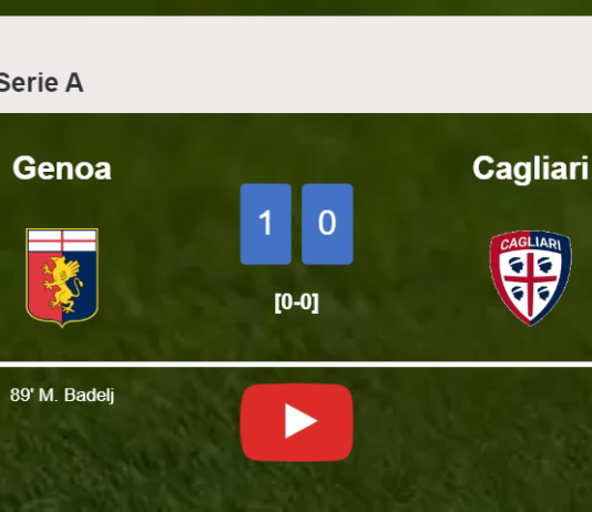 Genoa conquers Cagliari 1-0 with a late goal scored by M. Badelj. HIGHLIGHTS